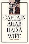 Captain Ahab Had a Wife: New England Women and the Whalefishery, 1720 