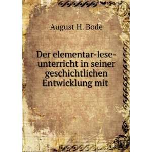   in seiner geschichtlichen Entwicklung mit . August H. Bode Books