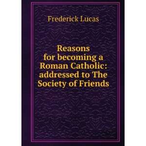   Catholic addressed to The Society of Friends Frederick Lucas Books