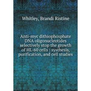   , purification, and cell studies: Brandi Ristine Whitley: Books