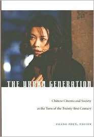 The Urban Generation Chinese Cinema and Society at the Turn of the 