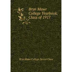   Yearbook. Class of 1917: Bryn Mawr College. Senior Class: Books