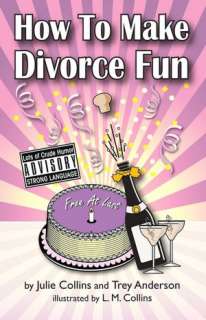 How to Make Divorce FUN Julie Collins