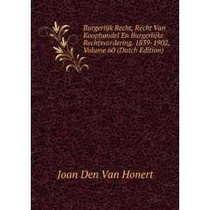   . 1839 1902, Volume 60 (Dutch Edition) Joan Den Van Honert Books