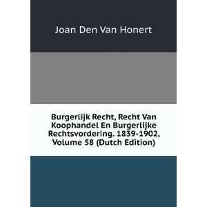   . 1839 1902, Volume 58 (Dutch Edition): Joan Den Van Honert: Books