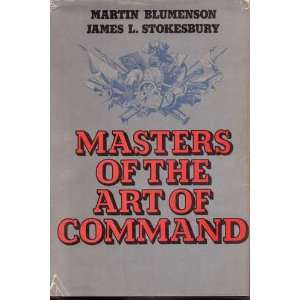    Masters of the Art of Command.: Blumenson & Stokesbury.: Books