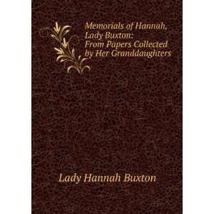   From Papers Collected by Her Granddaughters Lady Hannah Buxton Books