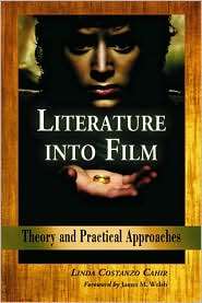Literature into Film Theory and Practical Approaches, (0786425970 