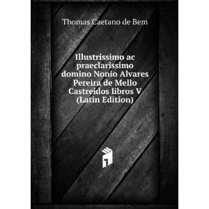   Castreidos libros V (Latin Edition) Thomas Caetano de Bem Books