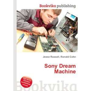  Sony Dream Machine: Ronald Cohn Jesse Russell: Books