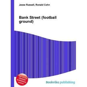  Bank Street (football ground) Ronald Cohn Jesse Russell 