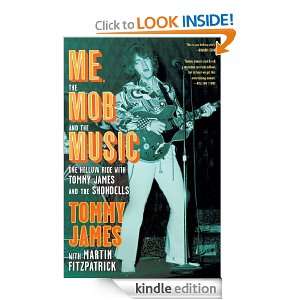 Me, the Mob, and the Music Tommy James, Martin Fitzpatrick  