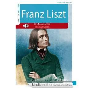 Franz Liszt (Eyrolles Pratique) (French Edition): Christine Mondon 