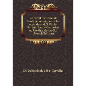   Catharina et Rio Grande do Sul (French Edition): CM Delgrado de 1884