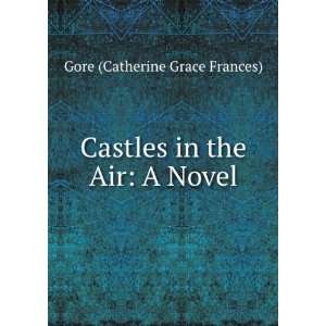   in the Air A Novel Gore (Catherine Grace Frances)  Books