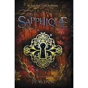    Sapphique (Incarceron) [Paperback]: Catherine Fisher: Books