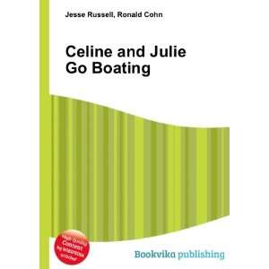    Celine and Julie Go Boating Ronald Cohn Jesse Russell Books