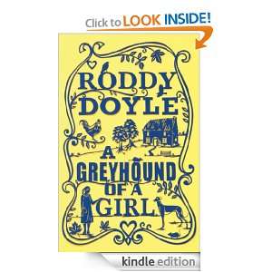 Greyhound of a Girl Roddy Doyle  Kindle Store