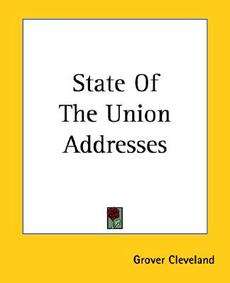 State of the Union Addresses NEW by Grover Cleveland 9781419149092 