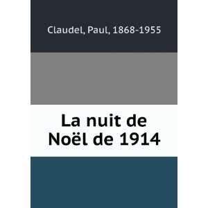  La nuit de NoÃ«l de 1914 Paul, 1868 1955 Claudel Books