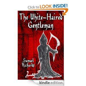 The White Haired Gentleman Samuel Richards  Kindle Store