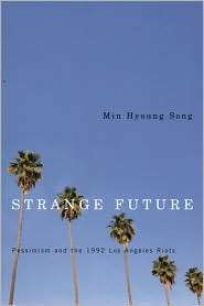 Strange Future Pessimism and the 1992 Los Angeles Riots, (0822335921 