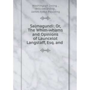  Salmagundi Or, The Whim whams and Opinions of Launcelot 