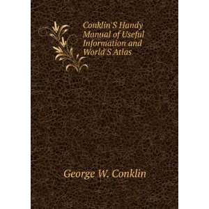   of Useful Information and WorldS Atlas .: George W. Conklin: Books
