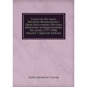    1908, Volume 7 (Spanish Edition) Carlos Larrabure I Correa Books