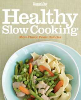 Womans Day Healthy Slow Cooking More Flavor, Fewer Calories