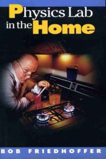   Physics Lab in the Home by Bob Friedhoffer, Leilas 