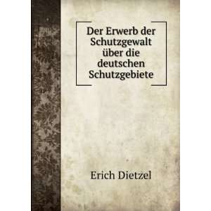   Ã¼ber die deutschen Schutzgebiete. Erich Dietzel Books