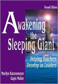 Awakening the Sleeping Giant Helping Teachers Develop as Leaders 