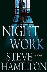 Night Work by Steve Hamilton 2007, Hardcover 9780312353612  