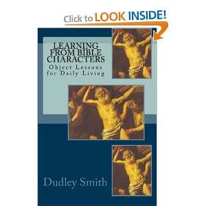   Object Lessons for Daily Living (9781453753507): Dudley R Smith: Books