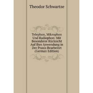   in Der Praxis Bearbeitet (German Edition): Theodor Schwartze: Books