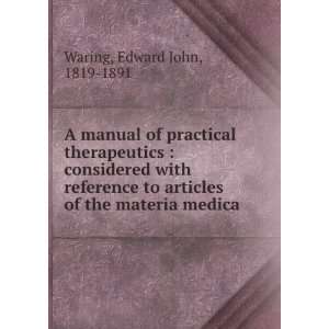   reference to articles of the materia medica Edward John Waring Books