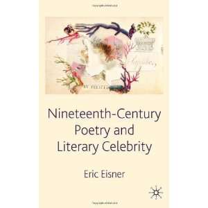   Century Poetry and Literary Celebrity [Hardcover] Eric Eisner Books
