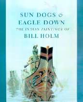   Dog Books   Sun Dogs and Eagle Down The Indian Paintings of Bill Holm
