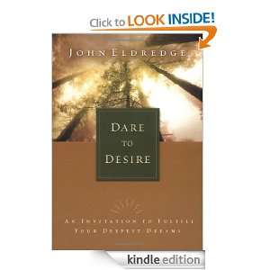   Fulfill Your Deepest Dreams John Eldredge  Kindle Store