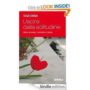 Uscire dalla solitudine (Urra) (Italian Edition) Olga Chiaia  