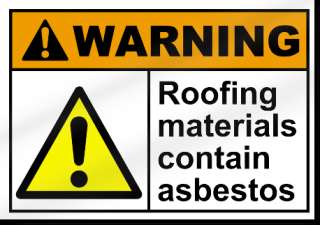 Roofing Materials Contain Asbestos Warning Sign  