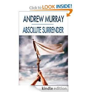 Absolute Surrender (Andrew Murray Christian Classics) Andrew Murray 