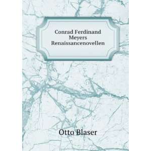    Conrad Ferdinand Meyers Renaissancenovellen Otto Blaser Books