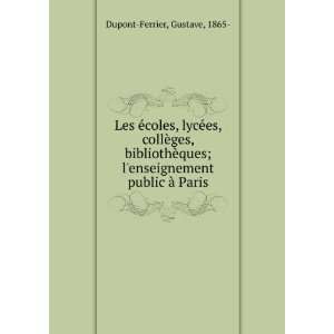   enseignement public Ã  Paris Gustave, 1865  Dupont Ferrier Books