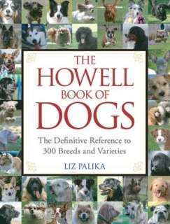   Howell Book of Dogs by Liz Palika, Wiley, John & Sons 