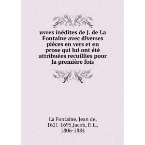   re fois: Jean de, 1621 1695,Jacob, P. L., 1806 1884 La Fontaine: Books