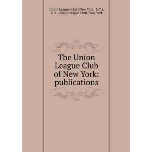   Union League Club (New York Union League Club (New York Books