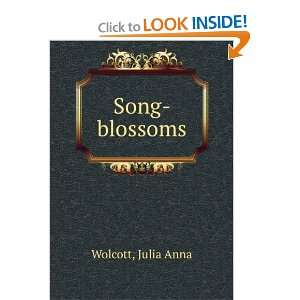  Song blossoms, Julia Anna. Wolcott Books