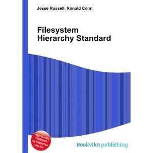  Filesystem Hierarchy Standard Ronald Cohn Jesse Russell 